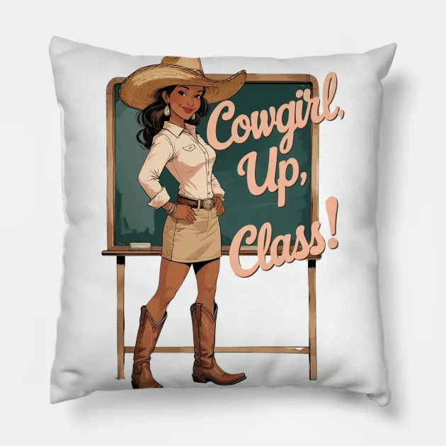 Cowgirl Up, Class! Pillow