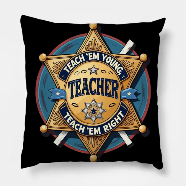 Teach ‘Em Young, Teach ‘Em Right Pillow