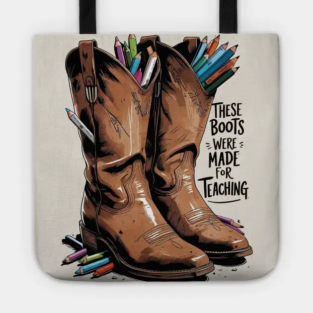 These Boots Were Made for Teaching Tote