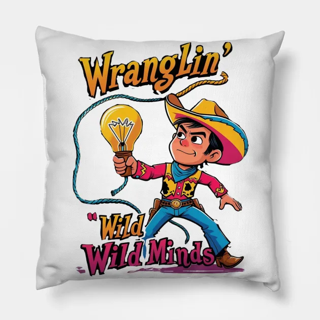 Wranglin’ Wild Minds Pillow