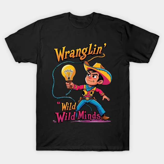 Wranglin’ Wild Minds T-Shirt